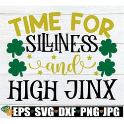 time for silliness and high jinx, st. patrick's day, high jinx svg, st. patrick's day svg, cute st. patrick's day, svg,