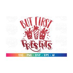 But first PRESENTS svg Christmas svg gift wrapping Cute kids presents cut files Cricut Silhouette Instant Download vecto