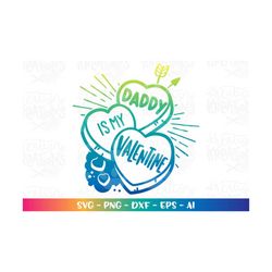 daddy is my valentine svg cute girl boy kids valentine's day father dad iron on print cut file cricut silhouette downloa