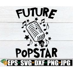 future popstar, kids career day, cute school career day, future popstar svg, i want to be a popstar, future singer svg,