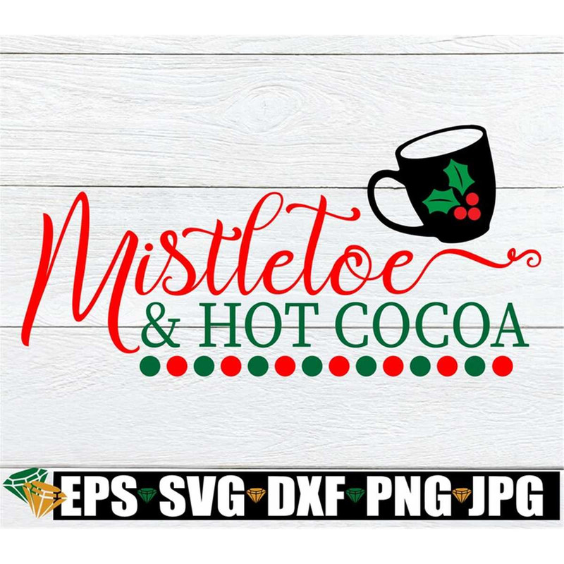 MR-318202304332-mistletoe-and-hot-cocoa-christmas-svg-christmas-shirt-iron-image-1.jpg