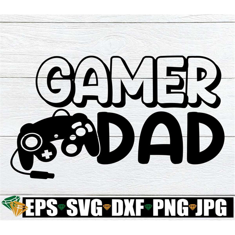 MR-318202305717-gamer-dad-gamer-dad-svg-cute-fathers-day-fathers-image-1.jpg