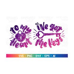 i've got the keys svg to my heart svg heart lock key valentine's day mom baby cute matching shirts cute cut file cricut