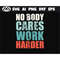 MR-318202311016-workout-svg-no-body-cares-work-harder-workout-svg-gym-svg-image-1.jpg