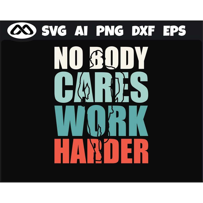 MR-318202311016-workout-svg-no-body-cares-work-harder-workout-svg-gym-svg-image-1.jpg