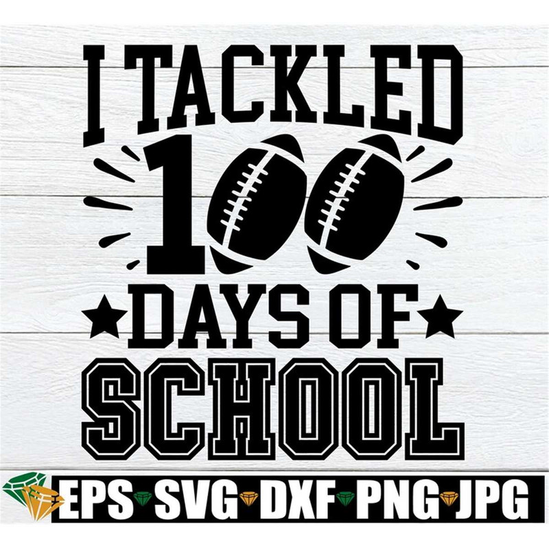 MR-318202312348-i-tackled-100-days-of-school-100th-day-of-school-svg-boys-image-1.jpg