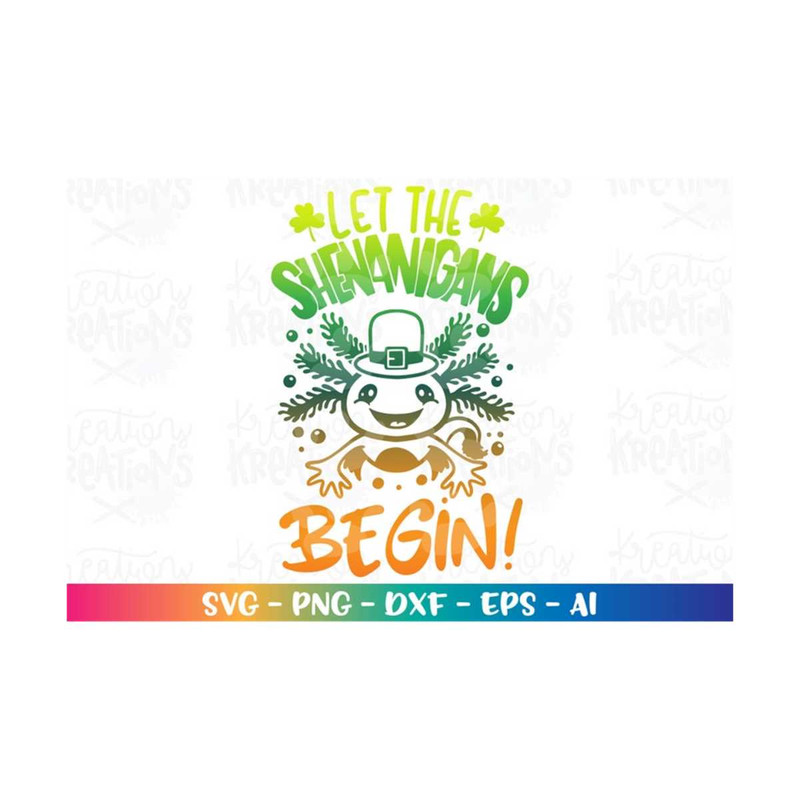 MR-318202322940-let-the-shenanigans-begin-svg-axolotl-stpatricks-day-image-1.jpg