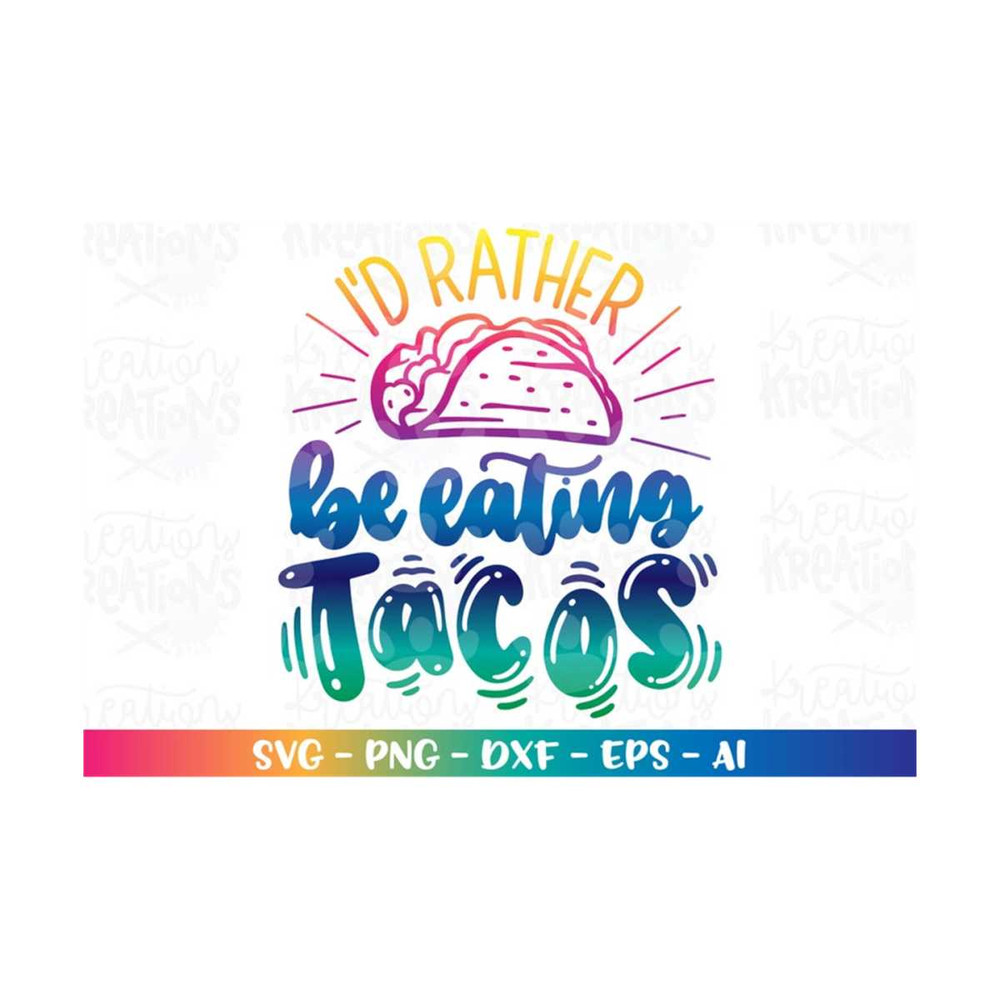MR-318202323640-id-rather-be-eating-tacos-svg-taco-saying-quote-svg-hand-image-1.jpg