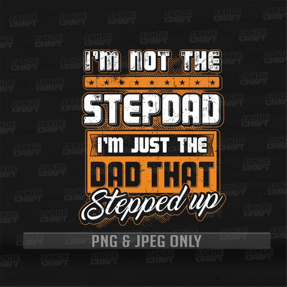 MR-318202324049-step-dad-fathers-day-gift-png-jpeg-files-only-stepped-up-image-1.jpg