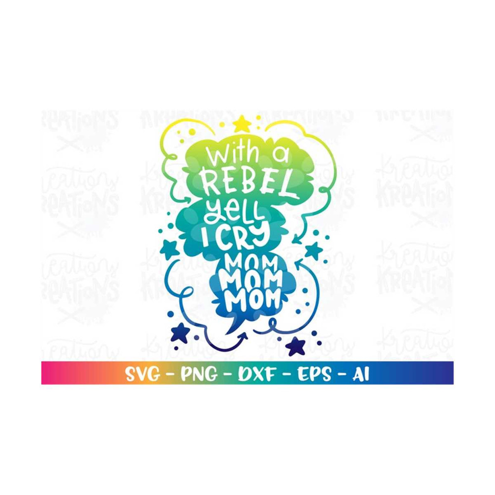 MR-31820233612-with-a-rebel-yell-i-cry-mom-mom-mom-svg-kids-design-printable-image-1.jpg