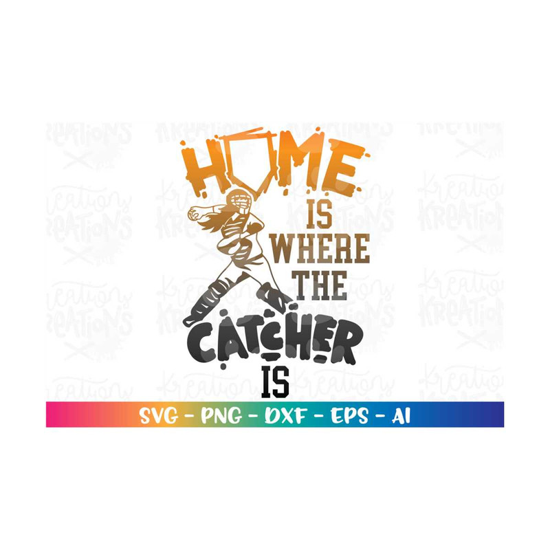 MR-318202333851-home-is-where-the-catcher-is-svg-mom-catcher-girl-softball-image-1.jpg