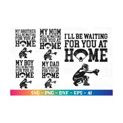 i'll be waiting for you at home svg my dad mom brother boy baseball catcher boy print silhouette cut files cricut silhou