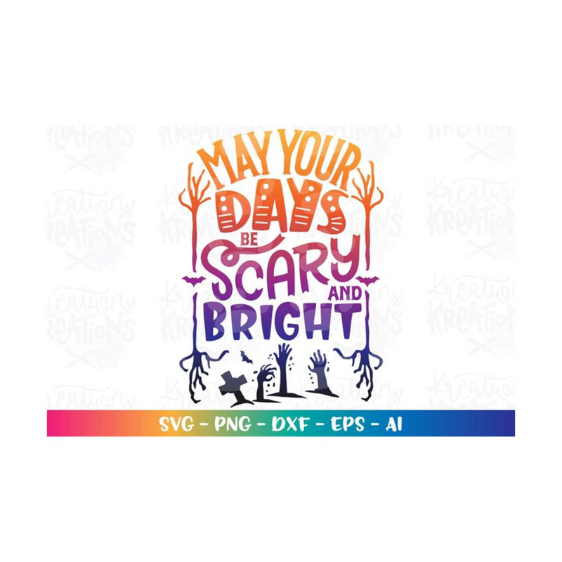 MR-318202334923-may-your-days-be-scary-and-bright-svg-hand-lettered-drawn-svg-image-1.jpg