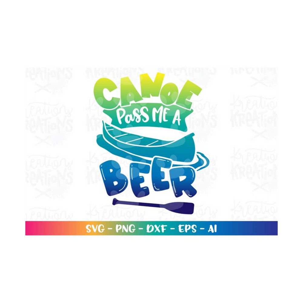 MR-318202342018-canoe-pass-me-a-beer-svg-canoe-svg-kayak-svg-lake-life-funny-image-1.jpg