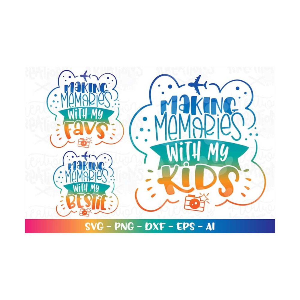 MR-318202343329-making-memories-with-my-kids-bestie-favs-svg-summer-vacation-image-1.jpg