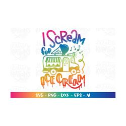 i scream for ice cream svg ice cream truck kids funny summer quote iron on print shirt svg cut file silhouette cricut ve