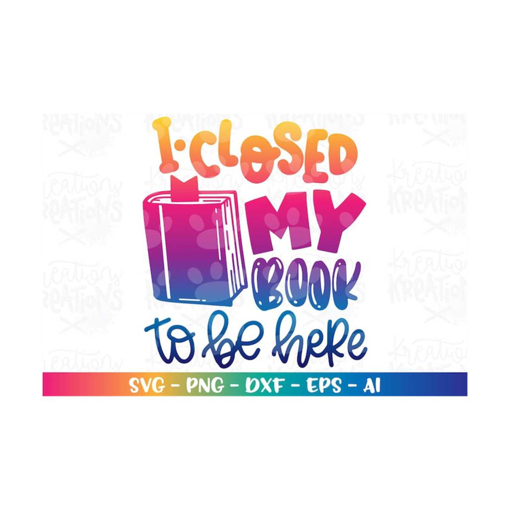 MR-318202353715-i-closed-my-book-to-be-here-svg-book-quotes-saying-hand-drawn-image-1.jpg