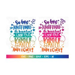graduation svg so long junior-kinder it's been fun, look out kindergarten here i come! jk print decal cut file cricut si