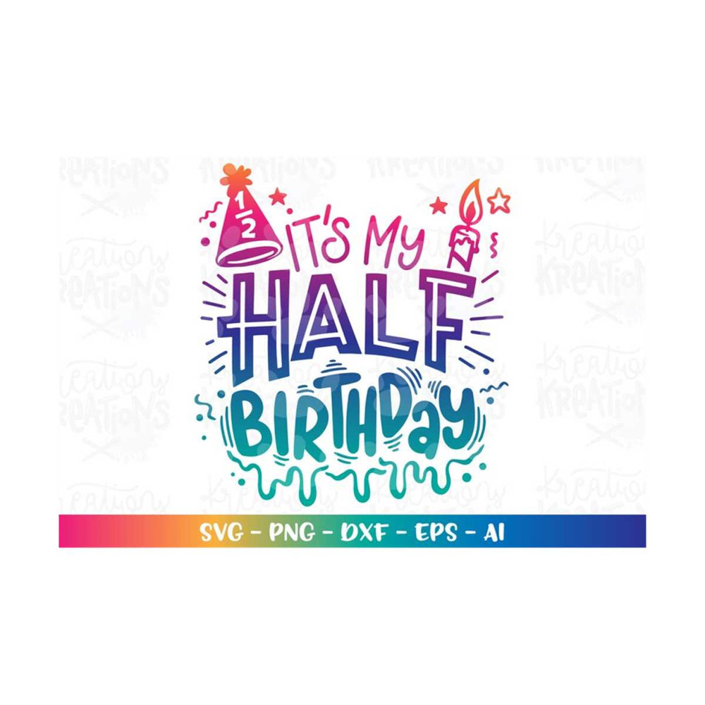 MR-318202362759-its-my-half-birthday-svg-birthday-birthday-6-months-old-image-1.jpg
