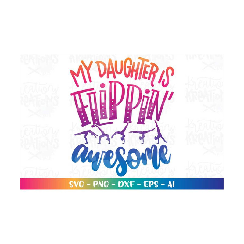 MR-318202365932-my-daughter-is-flippin-awesome-svg-gymnastics-mom-print-image-1.jpg