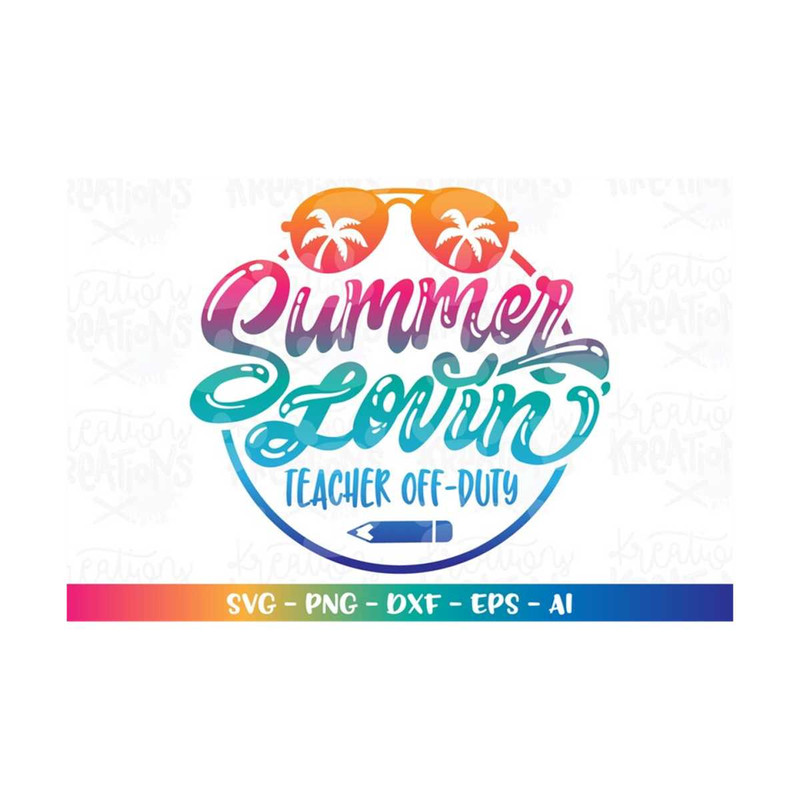 MR-318202372238-teacher-svg-summer-lovin-teacher-off-duty-svg-summer-image-1.jpg