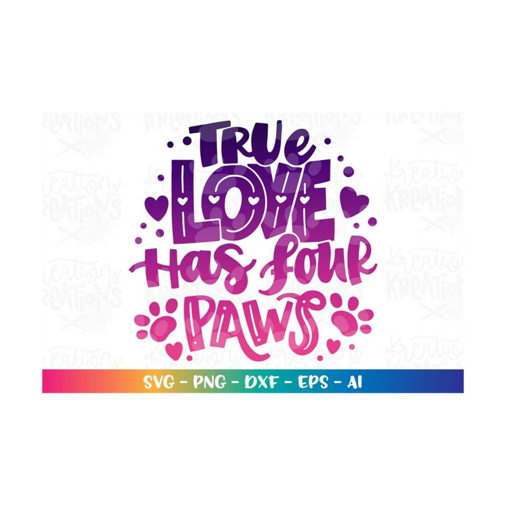 MR-318202372240-true-love-has-four-paws-svg-cute-valentines-day-cat-dog-image-1.jpg