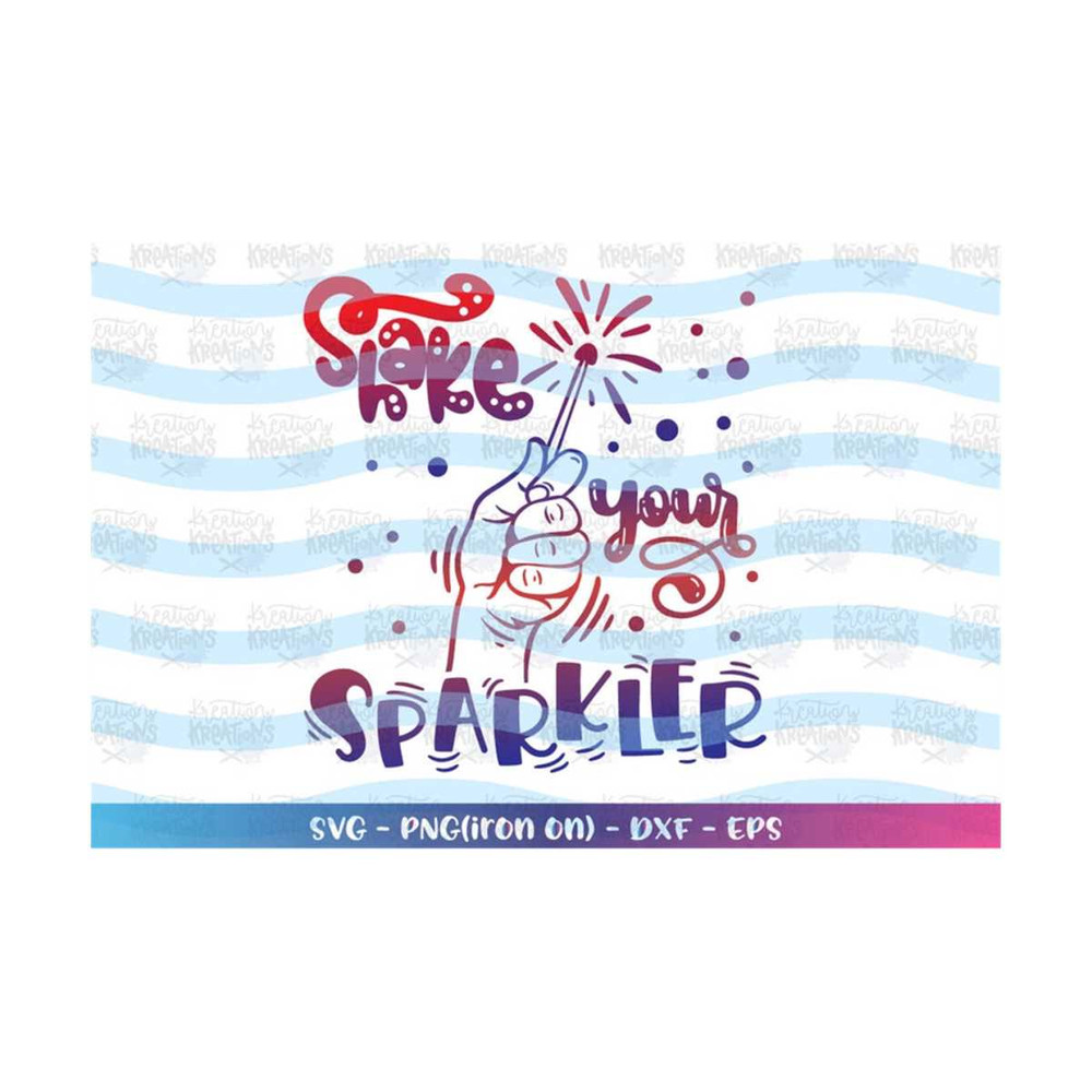 MR-318202374836-shake-your-sparkler-svg-sparklers-svg-independence-day-svg-image-1.jpg