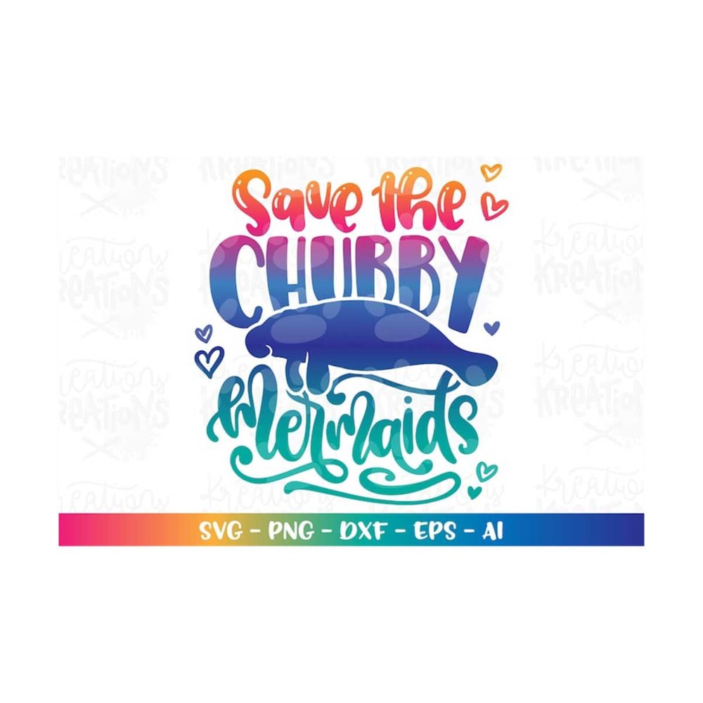MR-318202375845-save-the-chubby-mermaids-svg-funny-mermaid-quote-manatee-image-1.jpg
