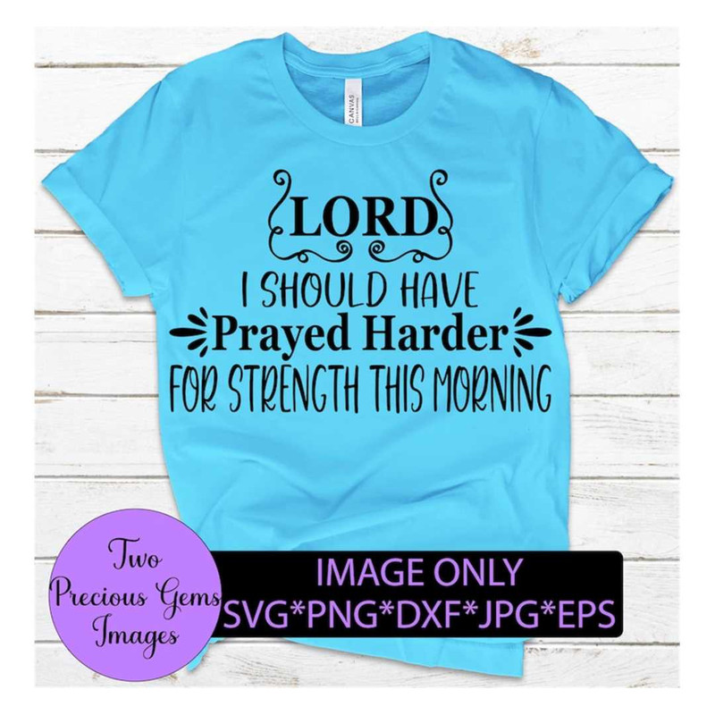 MR-31820238216-lord-i-should-have-prayed-harder-for-strength-this-morning-image-1.jpg