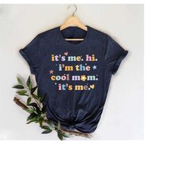 it's me hi i'm the cool mom tank, cool mom tank&top, funny gift shirt for mothers day, mom life shirt, cool mom club, ne
