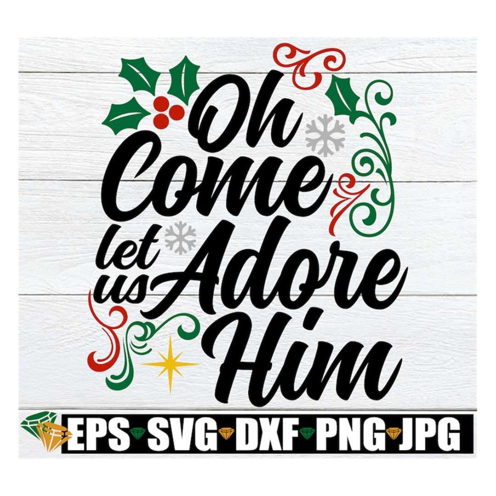 MR-318202381010-oh-come-let-us-adore-him-christmas-svg-christmas-decoration-image-1.jpg
