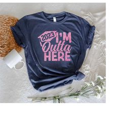 2023 i'm outta here glitter letters graduation shirt,class of 2023 shirts,graduation party tank & tops,senior 2023 shirt