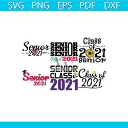 senior 2021 svg graduation 2021 svg, graduation svg, senior graduation svg bundle,