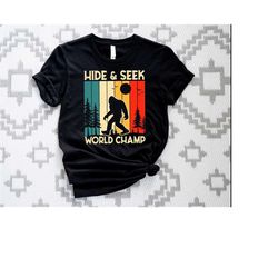 hide and seek world champ shirt,vintage sasquatch shirt,bigfoot sweater,hoodie,funny camping shirt,funny hikers shirt,ou