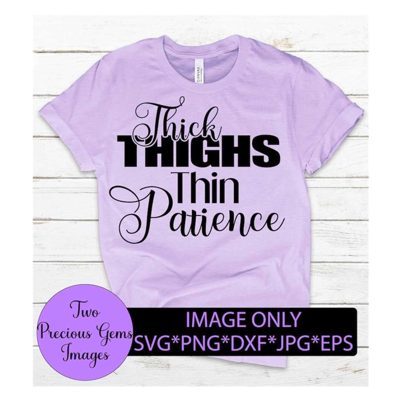 MR-31820238237-thick-thighs-thin-patience-funny-svg-sarcasm-svg-mom-svg-image-1.jpg
