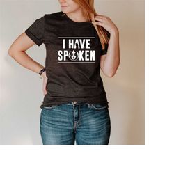 i have spoken shirt,mandalorian t-shirt,this is the way tshirt,baby yoda shirt,star wars tee,mando t shirt,disney trip s