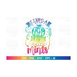 teacher svg teacher appreciation svg it takes a big heart to help shape little minds svg cut files cricut silhouette vec