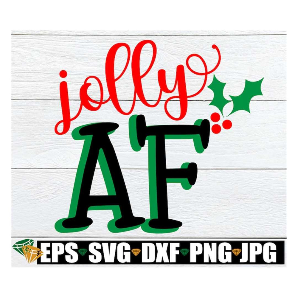 MR-31820238299-jolly-af-funny-christmas-svg-funny-christmas-decor-jolly-image-1.jpg