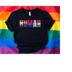 human shirt, lgbtq shirt, trendy lgbt shirt, trans rights shirt, lgbtq gift, pride sweatshirt, human rights t-shirt, equ