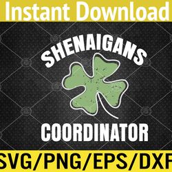 shenanigans coordinator patricks day svg, eps, png, dxf, digital download