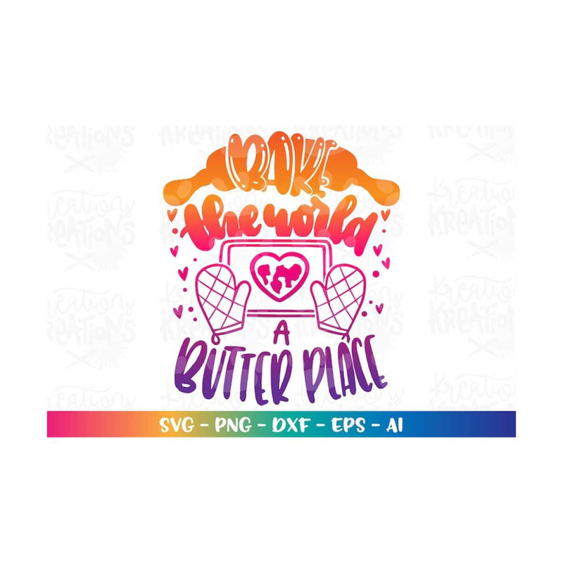MR-318202383211-bake-the-world-a-butter-place-svg-positive-food-quote-saying-image-1.jpg