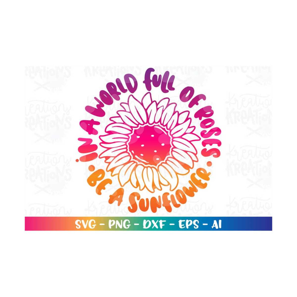 MR-318202384241-in-a-world-full-of-roses-be-a-sunflower-svg-summer-quote-iron-image-1.jpg