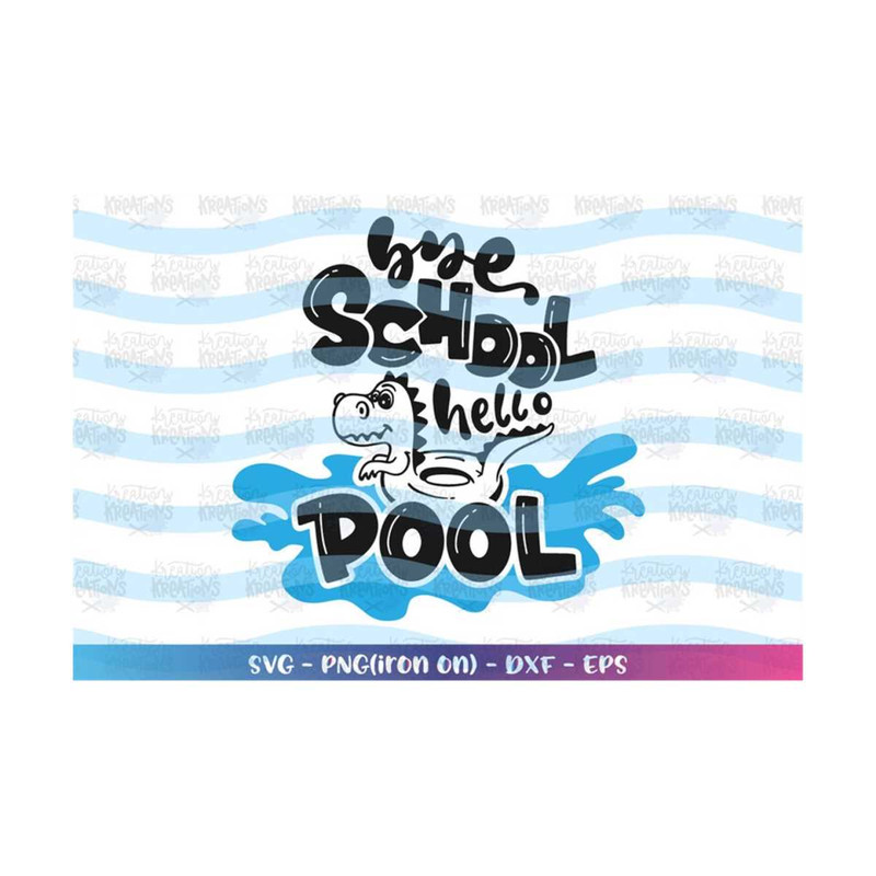 MR-318202384810-bye-school-hello-pool-svg-dinosaur-pool-float-cute-summer-image-1.jpg