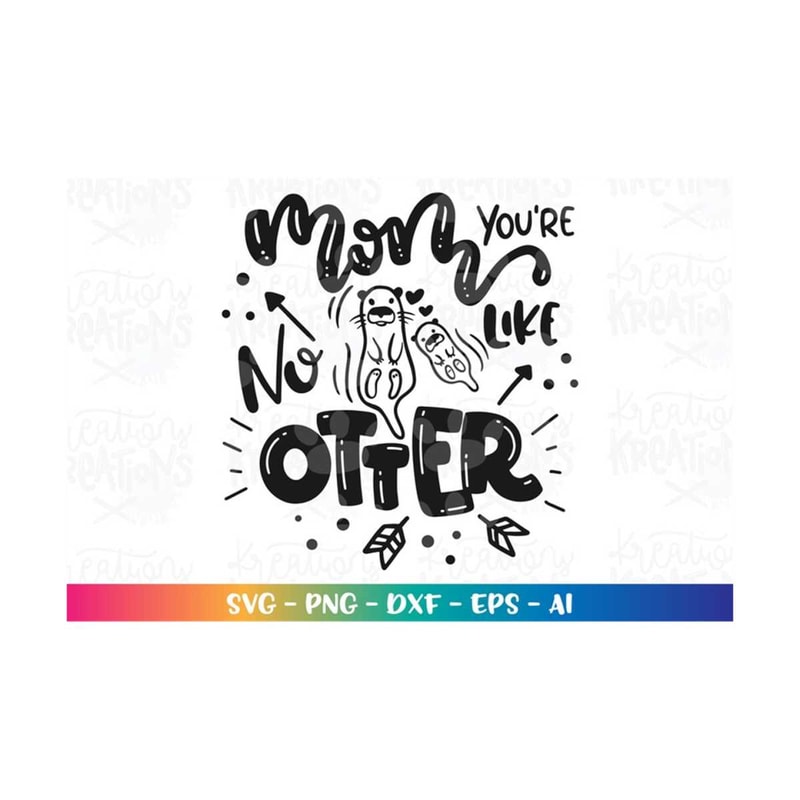 MR-318202385533-mom-youre-like-no-otter-svg-mothers-day-svg-funny-image-1.jpg