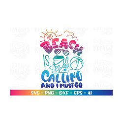 summer beach svg the beach is calling and i must go decal print shirt cut file cricut silhouette instant download vecto