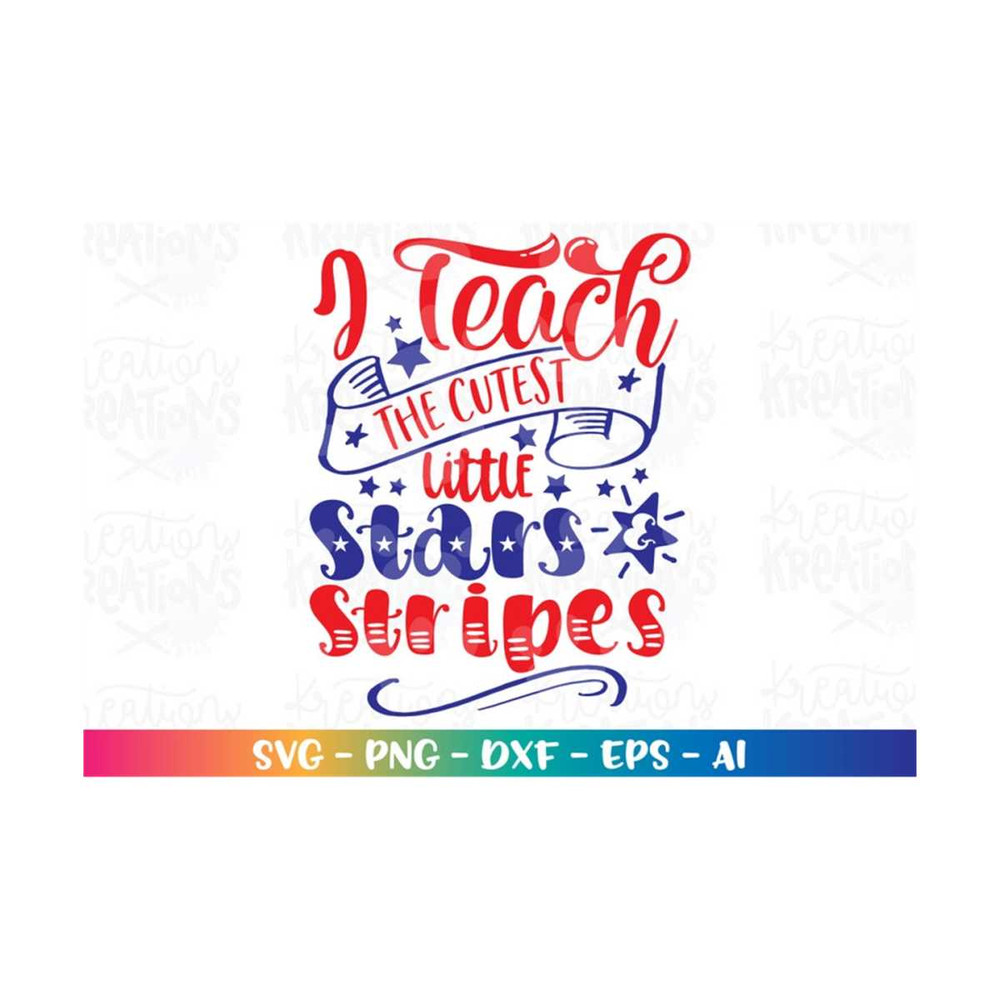 MR-31820239724-i-teach-the-cutest-little-stars-and-stripes-svg-4th-of-july-image-1.jpg