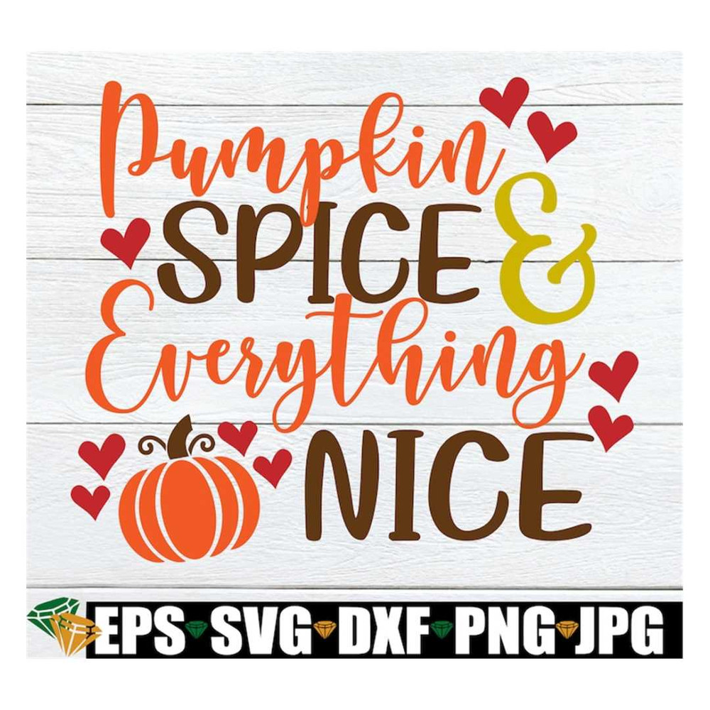 MR-31820239149-pumpkin-spice-and-everything-nice-thanksgiving-decor-fall-image-1.jpg