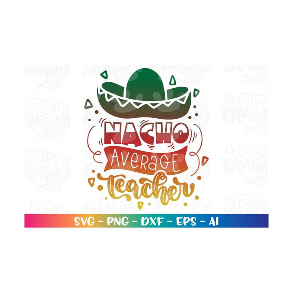 MR-318202393532-nacho-average-teacher-svg-nachos-teacher-cinco-de-mayo-gift-image-1.jpg