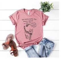 funny cat graphic t-shirt,you mess with the meow meow you get the peow peow cat shirt,funny kitty shirts,cat lovers shir