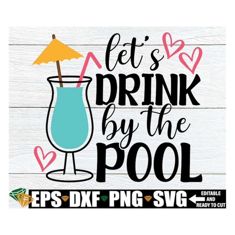 MR-318202394815-lets-drink-by-the-pool-funny-summer-shirt-svg-summer-image-1.jpg